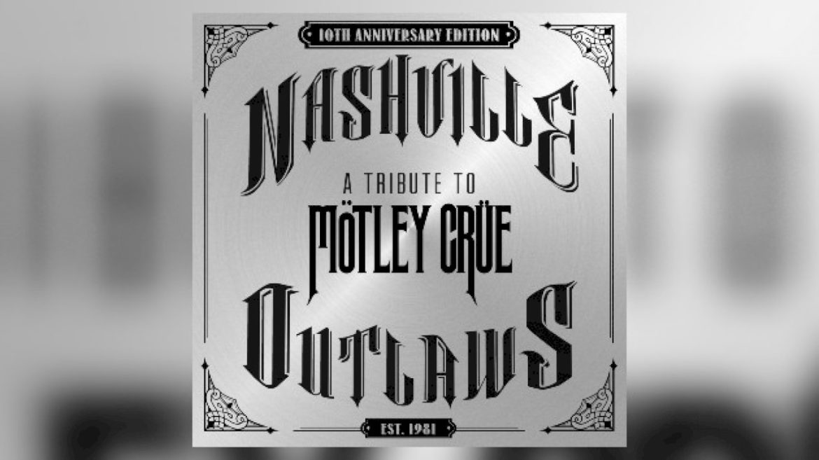 motley-crue-to-release-10th-anniversary-edition-of-‘nashville-outlaws’-covers-album