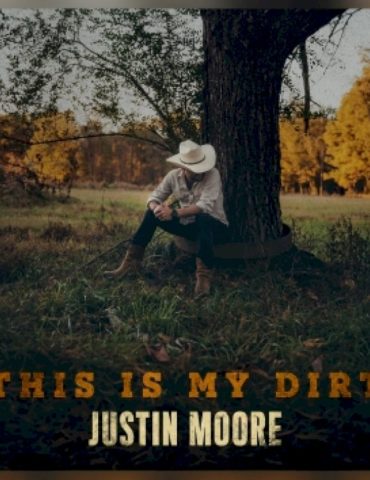 justin-moore-gets-autobiographical-with-‘this-is-my-dirt’