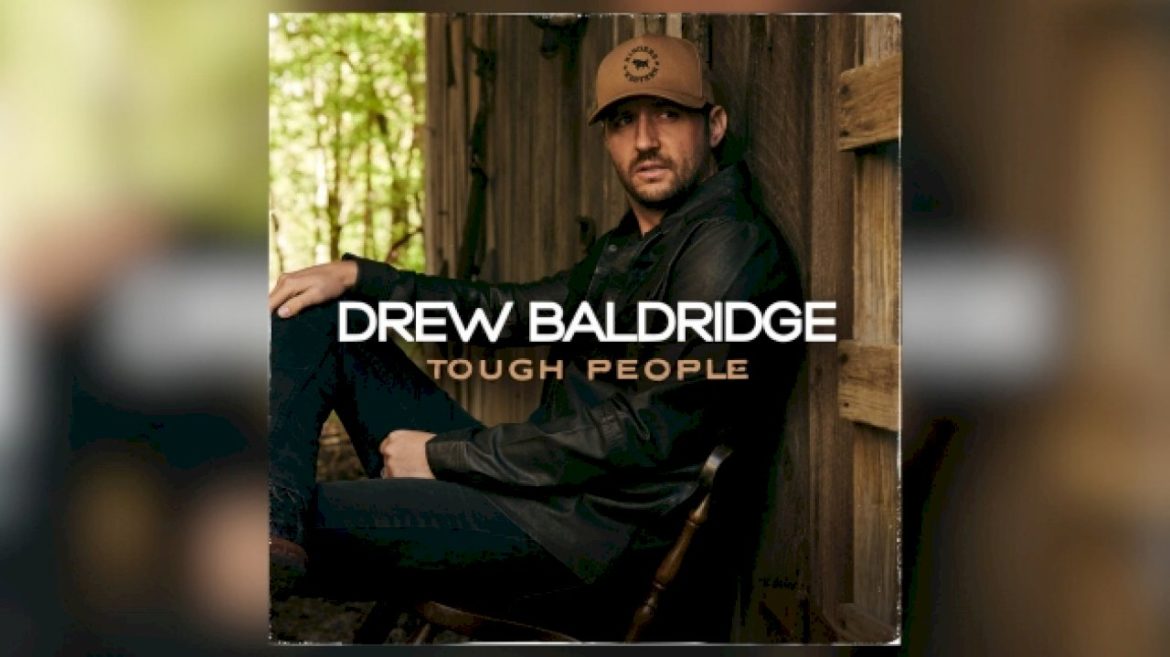 new-single,-new-deal:-here’s-to-drew-baldridge’s-‘tough-people’