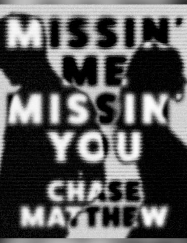 it’s-all-‘missin’-me-missin’-you’-for-chase-matthew