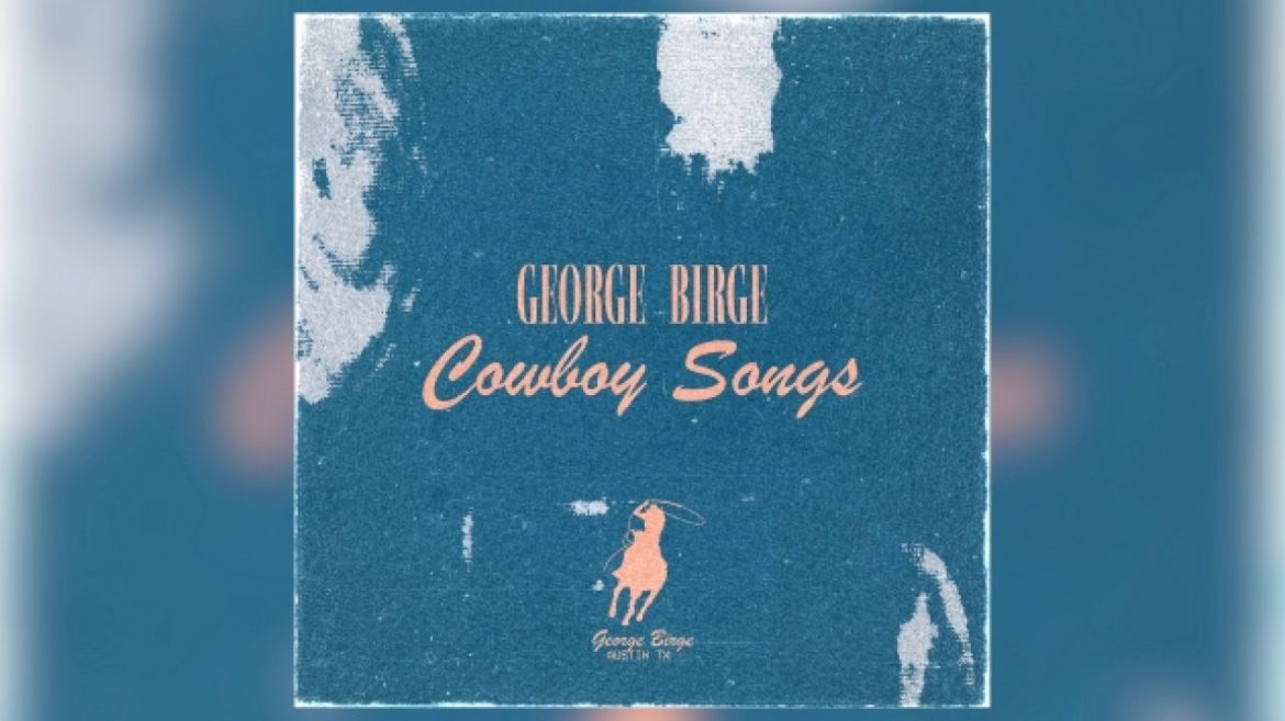 george-birge-rides-‘cowboy-songs’-all-the-way-to-#1