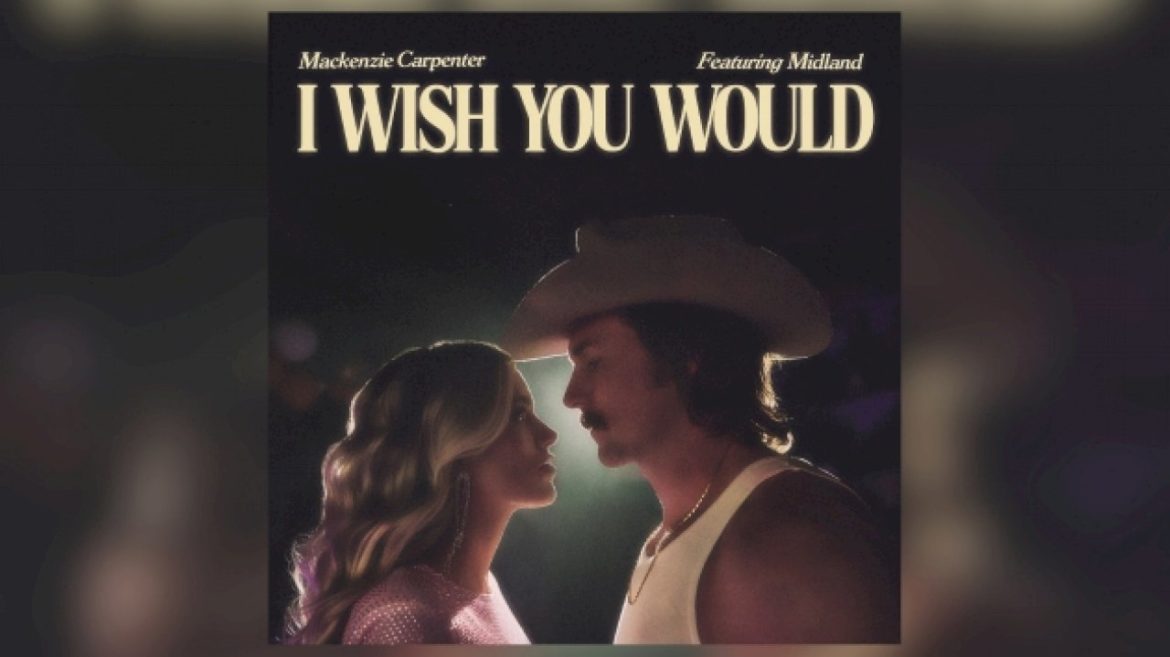 ‘i-wish-you-would’-listen-to-mackenzie-carpenter-+-midland’s-duet