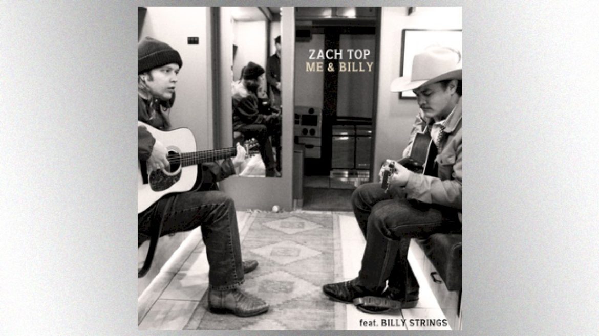 zach-top’s-got-‘things-to-do’-with-billy-strings-on-new-ep