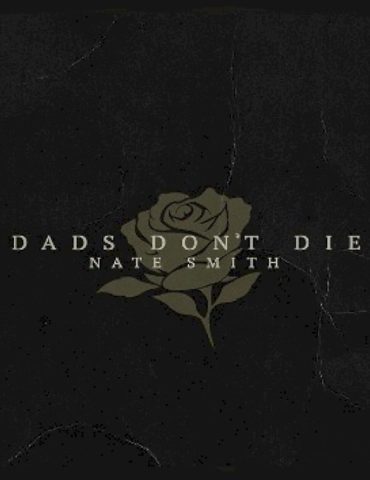 nate-smith-releases-long-awaited-new-single,-‘dads-don’t-die’