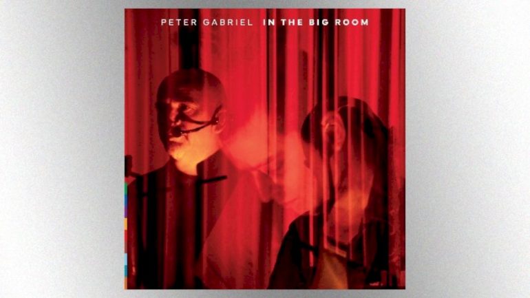 peter-gabriel-takes-fans-‘in-the-big-room’-with-new-live-album
