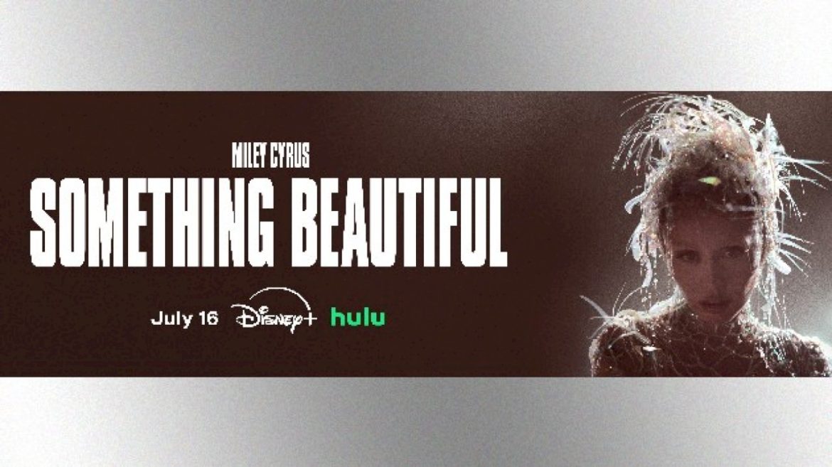 miley-cyrus’-‘something-beautiful’-film-coming-to-disney+-and-hulu