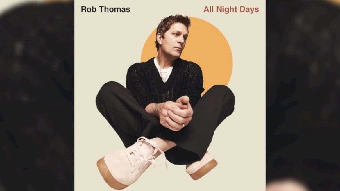 rob-thomas-announces-sixth-solo-album,-‘all-night-days’