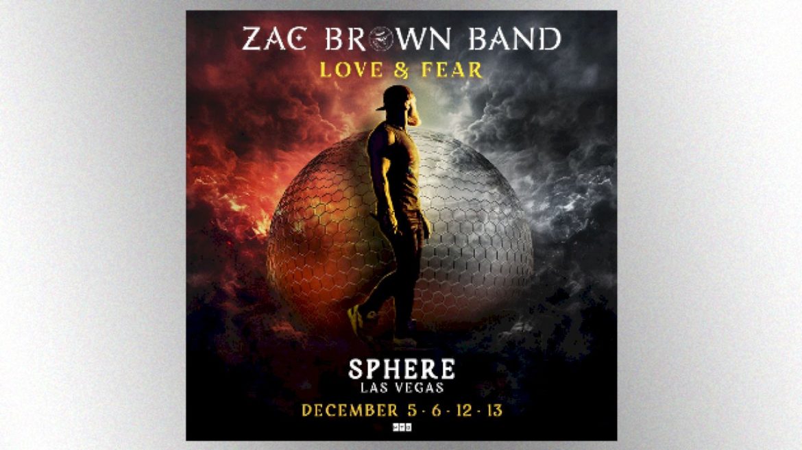 zac-brown-band-brings-‘love-&-fear’-to-sphere-las-vegas
