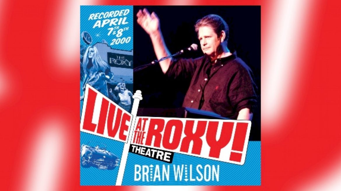 brian-wilson’s-‘live-at-the-roxy-theatre’-to-be-reissued-for-25th-anniversary