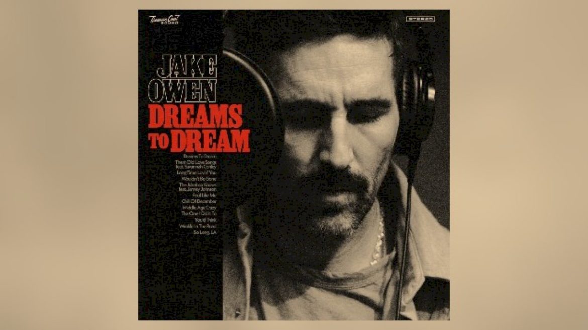 jake-owen-officially-announces-‘cathartic’-new-album,-‘dreams-to-dream’