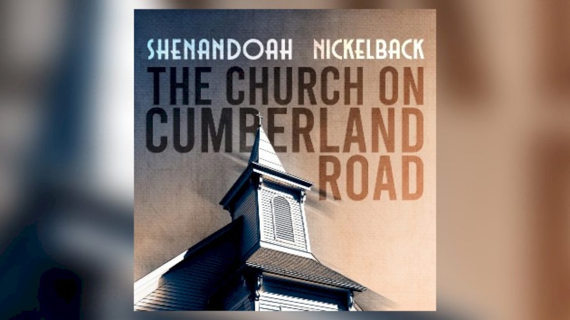 rock-band-nickelback-joins-shenandoah-on-new-version-of-‘the-church-on-cumberland-road’