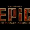 first-teaser-for-baz-luhrmann’s-‘epic:-elvis-presley-in-concert’-released