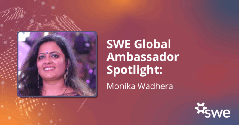 swe-global-ambassador-spotlight:-monika-wadhera