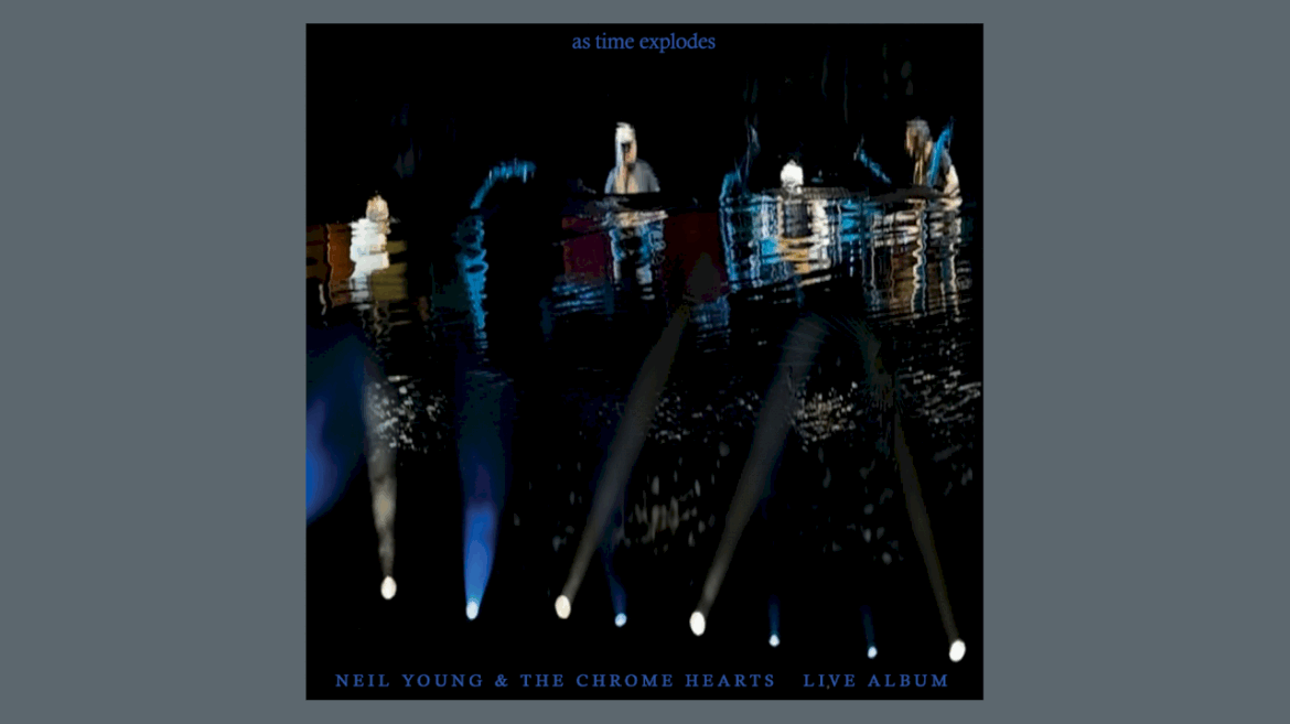 neil-young-and-the-chrome-hearts-releasing-new-live-album,-‘as-time-explodes’