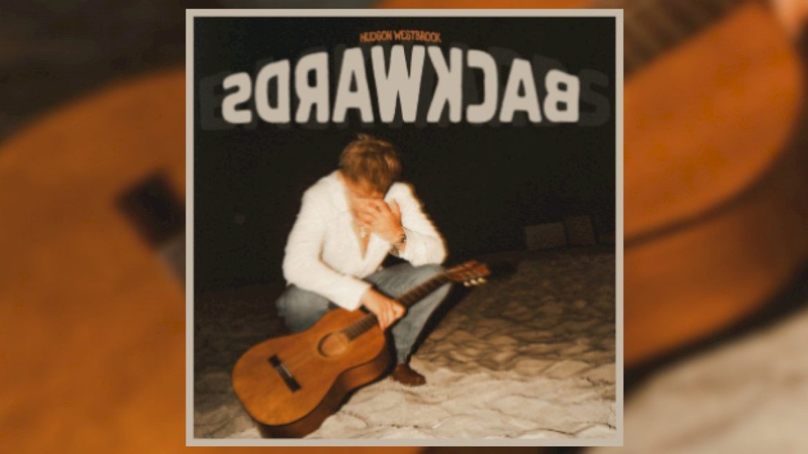 hudson-westbrook’s-new-music-is-‘backwards’
