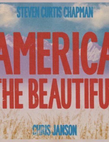 chris-janson-and-steven-curtis-chapmen-update-‘america-the-beautiful’-for-2026