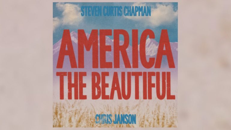 chris-janson-and-steven-curtis-chapmen-update-‘america-the-beautiful’-for-2026